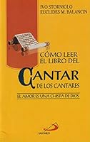 Como Leer El Libro Del Cantar De Los Cantares: El Amor Es Una Chispa De Dios 9586078302 Book Cover