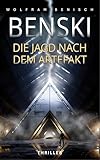 BENSKI Die Jagd nach dem Artefakt: Thriller