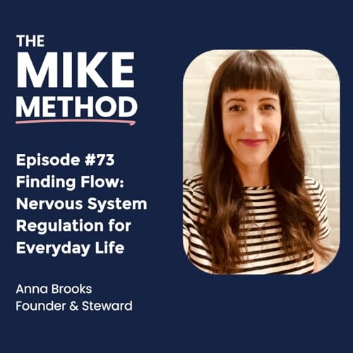 EP73 Finding Flow: Nervous System Regulation for Everyday Life with Anna Brooks cover art