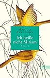  Ich heiße nicht Miriam: Roman