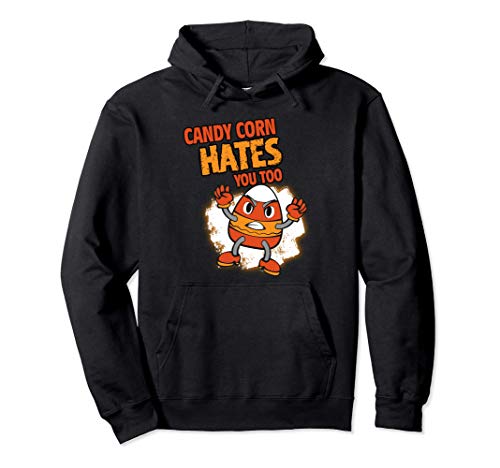Candy Corn Halloween Candy | Candy Corn Hates You Too Sudadera con Capucha