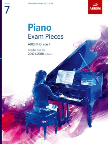Image of Piano Exam Pieces 2017 & 2018, Grade 7: Selected from the 2017 & 2018 syllabus (ABRSM Exam Pieces)