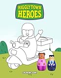  Higglytown Heroes Coloring Book: Amazing gift for All Ages and Fans with High Quality Image.– 50+ GIANT Great Pages with Premium Quality Images.