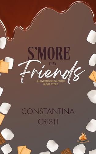 S'more Than Friends: A Lovestruck Calendar Short Story