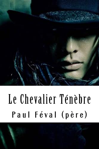 Le Chevalier Ténèbre [French] 1718686722 Book Cover