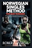 singles running holidays  NORWEGIAN SINGLES METHOD FOR BUSY RUNNERS: A Simple Step-by-step Subthreshold Training Plan To Boost, Speed, Endurance and Motivation