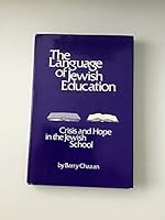 The language of Jewish education: Crisis and hope in the Jewish school 0876771460 Book Cover