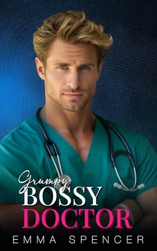 Grumpy Bossy Doctor: A Billionaire Mistaken Identity Romance (The Billionaire Doctors)