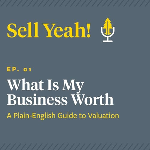 What Is My Business Worth? A Plain-English Guide to Valuation