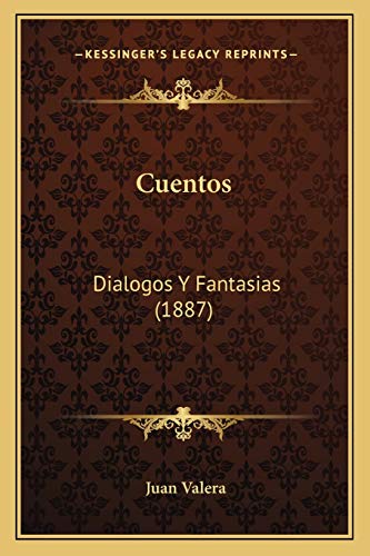 Cuentos: Dialogos Y Fantasias (1887) (Spanish Edition)