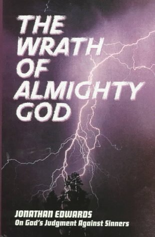 The Wrath of Almighty God: (Jonathan Edwards on God's Judgment Against Sinners) -  Edwards, Jonathan, Hardcover