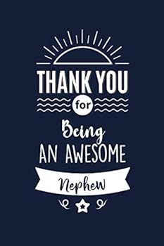 Thank You For Being An Awesome Nephew: Nephew Appreciation Gifts. Funny Birthday Gift for Men. Fun, Practical And Classy Alternative to a Card.