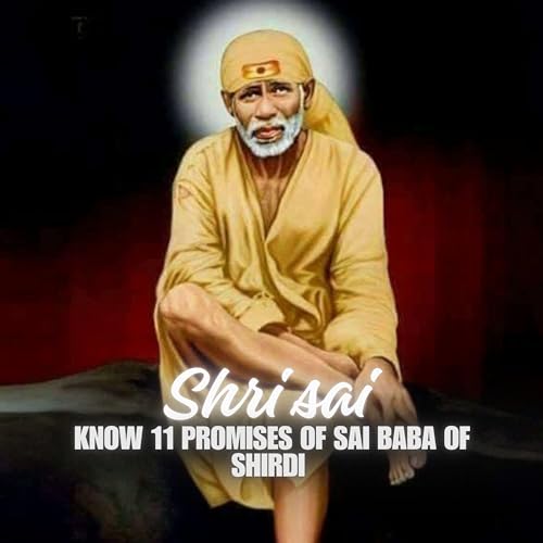 Know 11 Promises of Sai Baba of Shirdi Om Sai ram