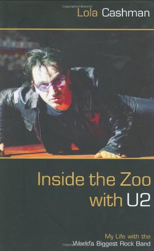 Inside the Zoo With U2 My Life livre autobiographie rock lola cashman