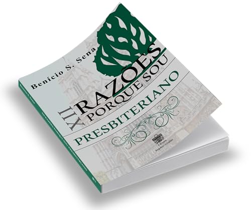 12 Razões porque sou Presbiteriano