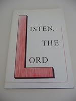 Listen, The Lord: Instructions In Spiritual Awareness And Interior Prayer As Given To 7 Listeners 0961851600 Book Cover