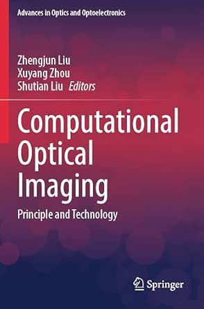 Computational Optical Imaging: Principle and Technology-Wow! eBook