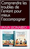  Comprendre les troubles de l’enfant pour mieux l’accompagner