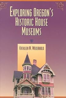 Exploring Oregon’s Historic House Museums