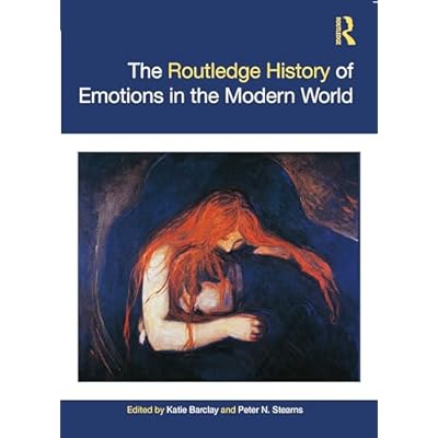 The Routledge History of Emotions in the Modern World