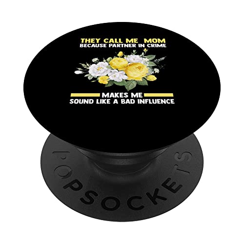 they call me mom because partner in crime mother PopSockets Swappable PopGrip, Black