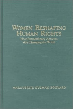Women Reshaping Human Rights: How Extraordinary Activists Are Changing the World-Wow! eBook