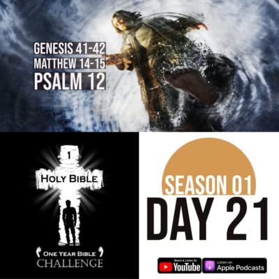 Day 21: Joseph puts his brothers in prison, Jesus walks on water, Pharisees follow their traditions