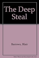 The Deep Steal 1594533598 Book Cover