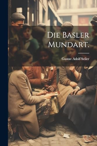 Die Basler Mundart. (German Edition)