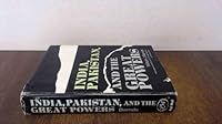 India, Pakistan and the Great Powers 0269671994 Book Cover