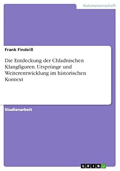 Paperback Die Entdeckung der Chladnischen Klangfiguren. Ursprünge und Weiterentwicklung im historischen Kontext [German] Book