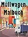 Müllwagen Malbuch: Müllwagen Malbuch für Kleinkinder und Kinder 2-5, Super Fun Malbuch für Kinder, die LKWs lieben