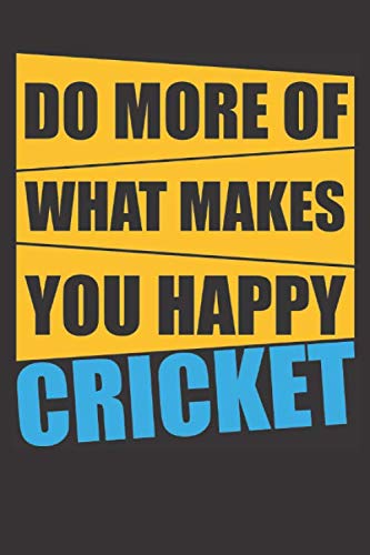 Do More Of What Makes You Happy Cricket: Small blank sketchbook (6" X 9"), 120 Pages