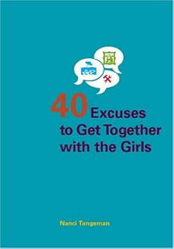 Paperback Forty Excuses to Get Together With the Girls Book