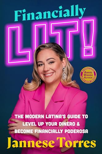 Financially Lit!: The Modern Latina’s Guide to Level Up Your Dinero & Become Financially Poderosa