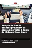  Analyse de flux de données provenant de sources multiples à l\'aide de l\'informatique douce