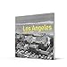 Los Angeles Then and Now®: A photographic guide to the hidden history and architecture of Los Angeles