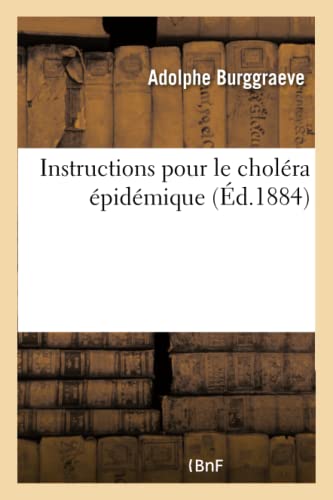 Instructions Pour Le Choléra Épidémique (French Edition)