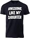 Awesome Like My Daughter - Funny Tee Shirt, Sarcastic Saying Humor Dad Joke T-Shirt for Father Grandpa Daddy-(Black,3XL)
