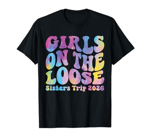 Hermanas de fin de semana niñas en el viaje de hermanas sueltas 2026 Camiseta
