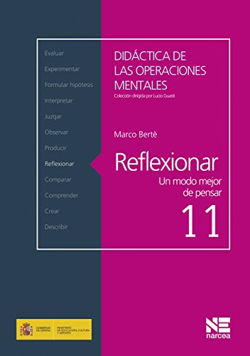 Reflexionar: Un modo mejor de pensar (Didáctica de las operaciones mentales nº 11) (Spanish Edition)
