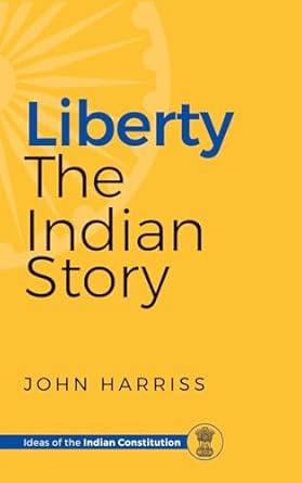 Liberty - The Indian Story: Harriss, John: 9789354477379: Amazon.com: Books