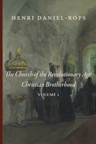 The Church of the Revolutionary Age: Christian Brotherhood, Volume 1