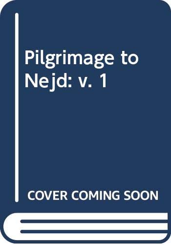 Pilgrimage to Nejd: v. 1