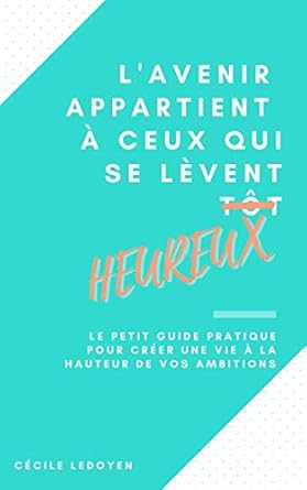 Amazon.com: L'avenir appartient à ceux qui se lèvent heureux: Le petit ...