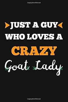 Paperback Just A Guy Who Loves A Crazy Goat Lady: Novelty Blank Notebook Journal Gift Book