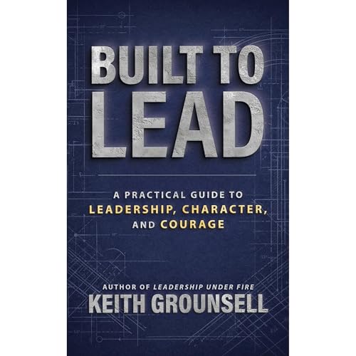 BUILT TO LEAD Audiobook By Keith Grounsell cover art