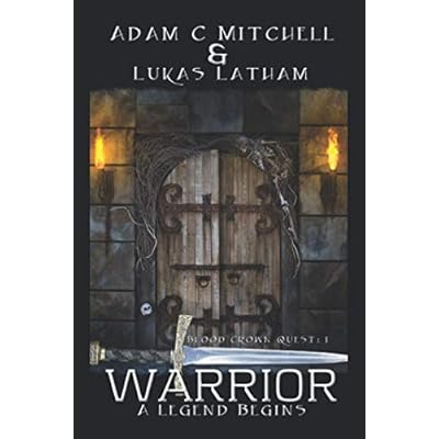 Warrior: A legend Begins: The Blood Crown Quest: Book 1