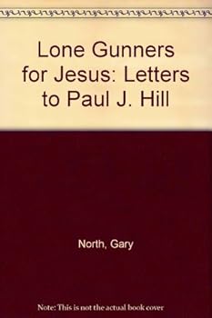 Lone Gunners for Jesus: Letters to Paul J. Hill