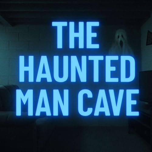 The Haunted ManCave